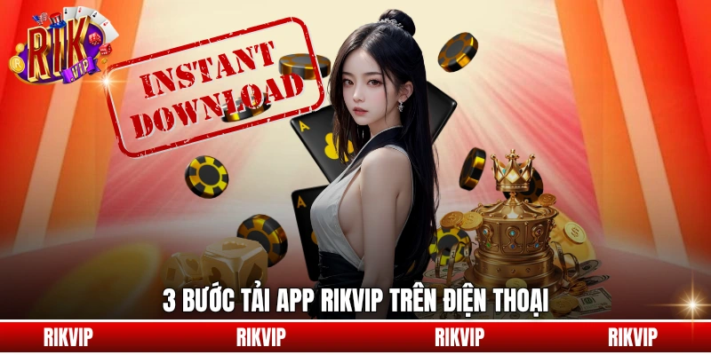 3 bước tải app rikvip trên điện thoại