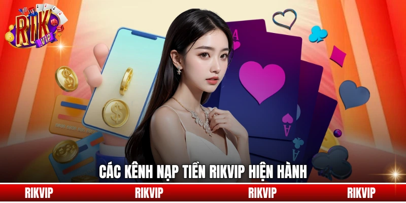 Các kênh nạp tiền trên rikvip hiện hành