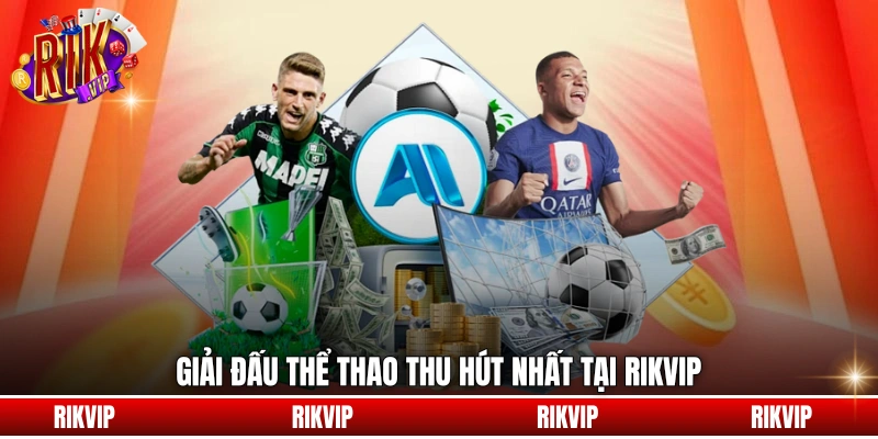 Giải đấu thể thao thu hút nhất tại rikvip