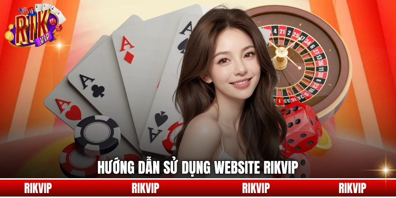 Hướng dẫn sử dụng website rikvip