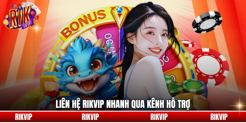 Liên hệ rikvip nhanh qua kênh hỗ trợ