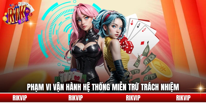 Phạm vi vận hành hệ thống miễn trừ trách nhiệm
