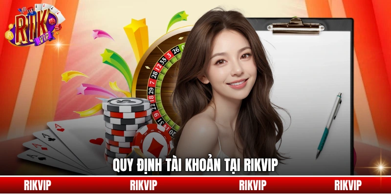 Quy định tài khoản tại rikvip