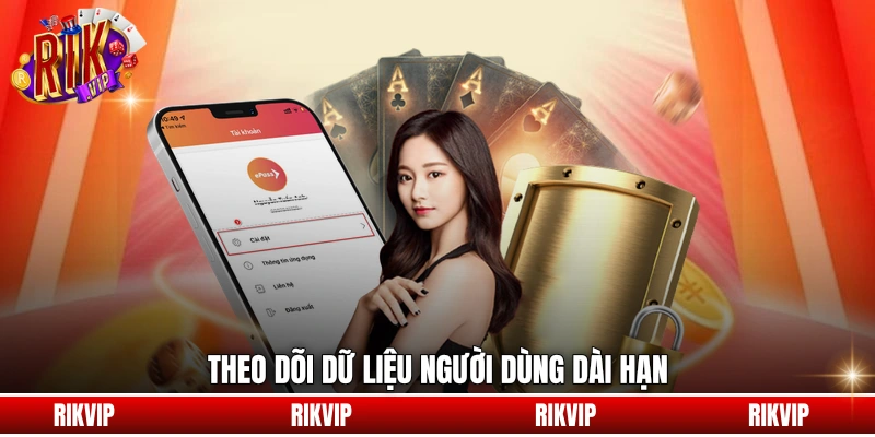 Theo dõi dữ liệu người dùng dài hạn