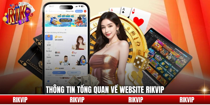 Thông tin tổng quan về website rikvip