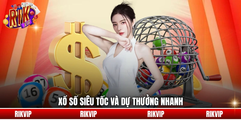Xổ số siêu tốc và dự thưởng nhanh